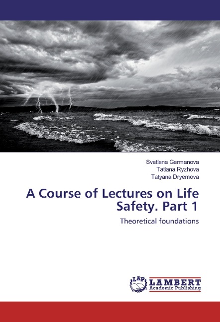 A Course of Lectures on Life Safety. Part 1: Theoretical foundations