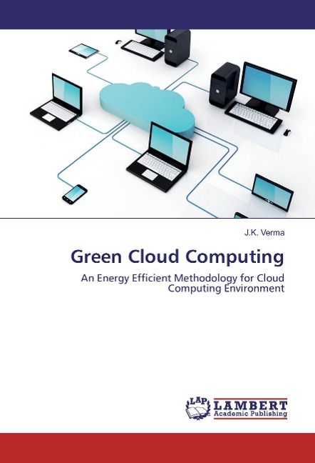 Green Cloud Computing: An Energy Efficient Methodology for Cloud Computing Environment