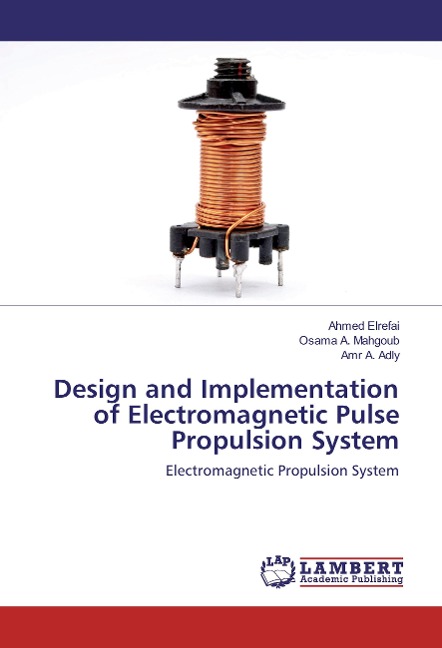 Design and Implementation of Electromagnetic Pulse Propulsion System: Electromagnetic Propulsion System