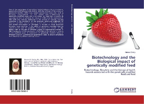 Biotechnology and the Biological impact of genetically modified feed: Biotechnology, Biosafety and the biological health hazards associated with the genetically modified food and feed