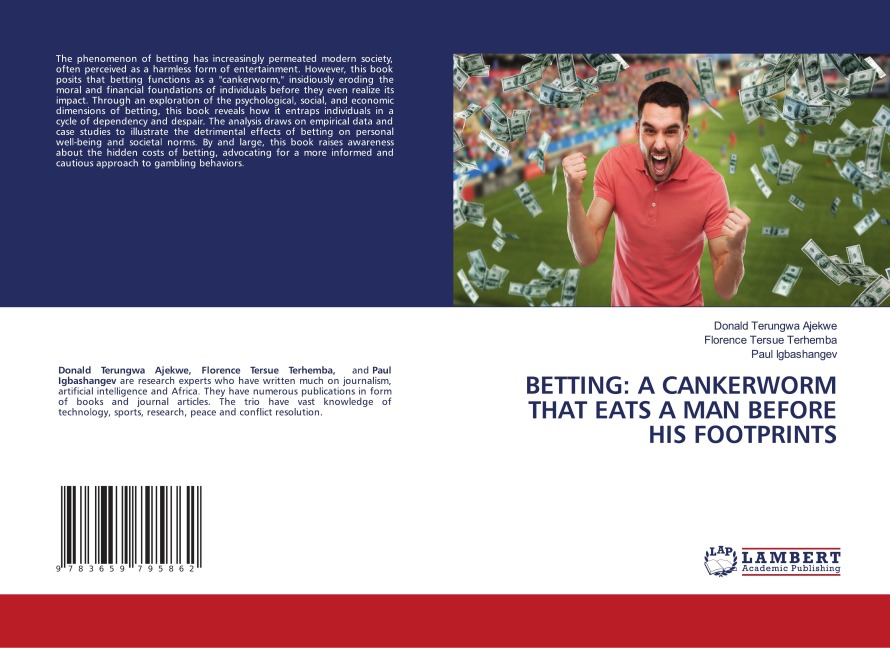 BETTING: A CANKERWORM THAT EATS A MAN BEFORE HIS FOOTPRINTS