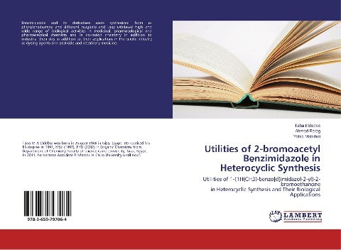 Utilities of 2-bromoacetyl Benzimidazole in Heterocyclic Synthesis: Utilities of 1-(1H(CH3)-benzo[d]imidazol-2-yl)-2-bromoethanone in Heterocyclic Synthesis and Their Biological Applications