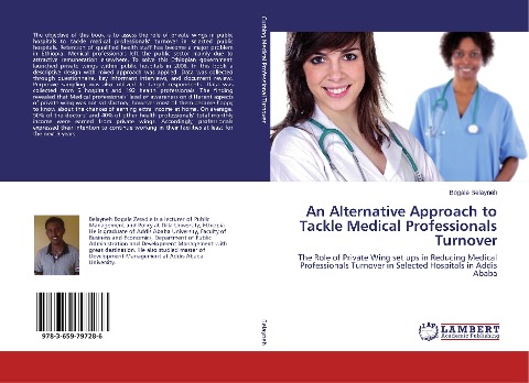 An Alternative Approach to Tackle Medical Professionals Turnover: The Role of Private Wing set ups in Reducing Medical Professionals Turnover in Selected Hospitals in Addis Ababa