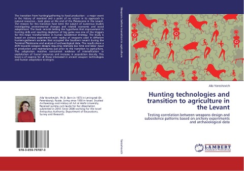 Hunting technologies and transition to agriculture in the Levant: Testing correlation between weapons design and subsistence patterns based on archery experiments and archaeological data