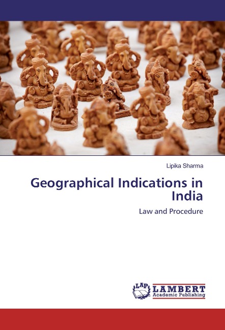 Geographical Indications in India: Law and Procedure