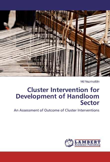 Cluster Intervention for Development of Handloom Sector: An Assessment of Outcome of Cluster Interventions