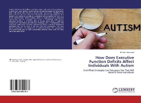 How Does Executive Function Deficits Affect Individuals With Autism: And What Strategies Can Educators Use That Will Benefit Those Individuals