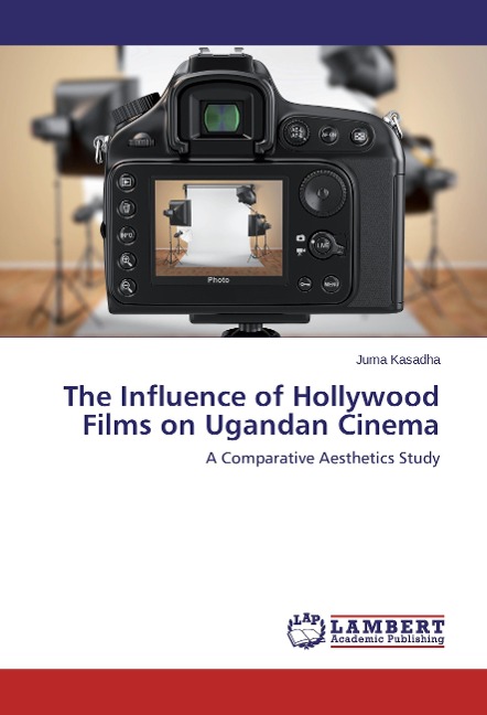 The Influence of Hollywood Films on Ugandan Cinema: A Comparative Aesthetics Study