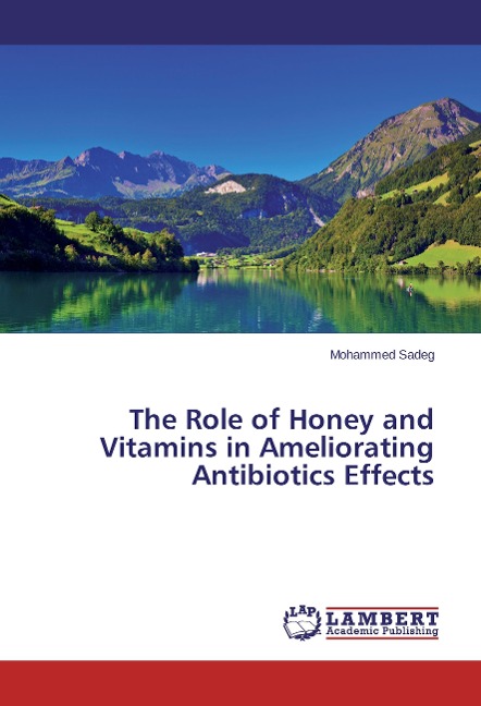 The Role of Honey and Vitamins in Ameliorating Antibiotics Effects