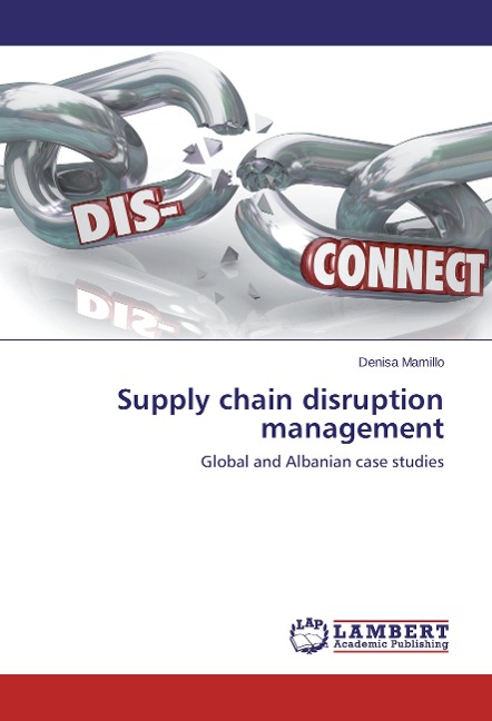 Supply chain disruption management: Global and Albanian case studies