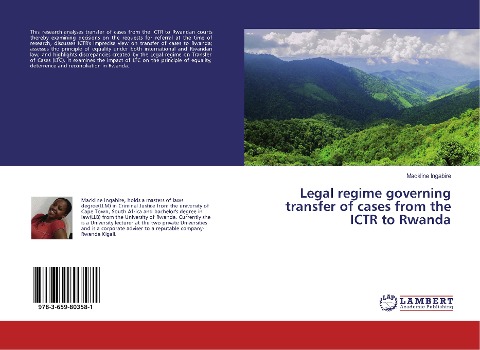 Legal regime governing transfer of cases from the ICTR to Rwanda