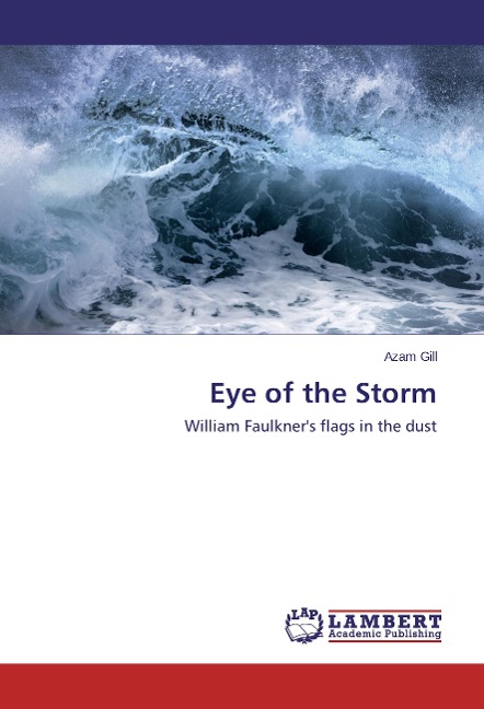 Eye of the Storm: William Faulkners flags in the dust