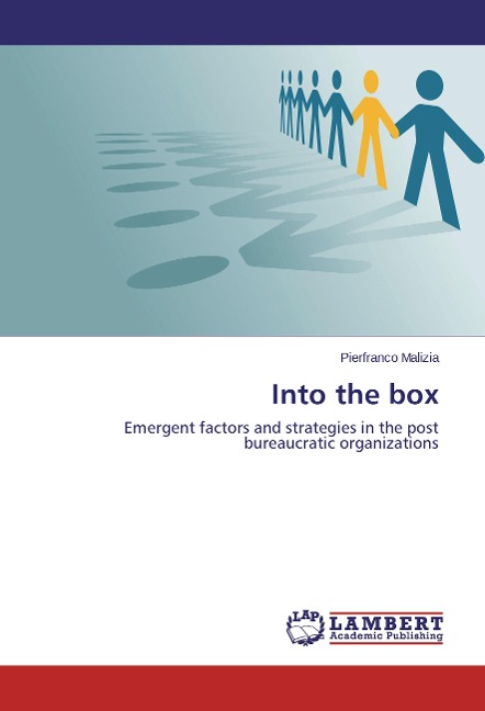 Into the box: Emergent factors and strategies in the post bureaucratic organizations