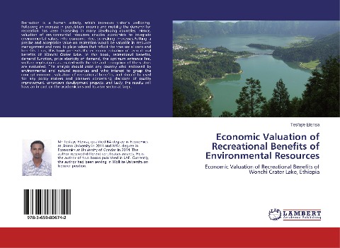 Economic Valuation of Recreational Benefits of Environmental Resources: Economic Valuation of Recreational Benefits of Wonchi Crater Lake, Ethiopia