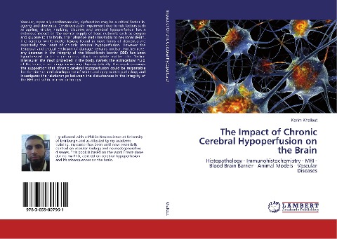 The Impact of Chronic Cerebral Hypoperfusion on the Brain: Histopathology - Immunohistochemistry - MRI - Blood Brain Barrier - Animal Models - Vascular Diseases