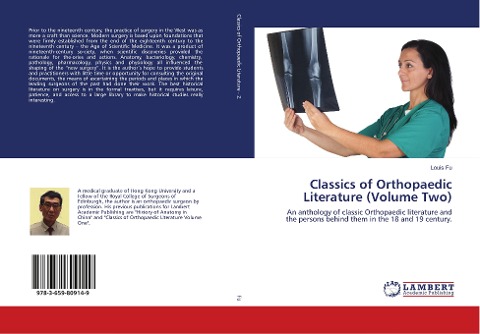 Classics of Orthopaedic Literature (Volume Two): An anthology of classic Orthopaedic literature and the persons behind them in the 18 and 19 century.