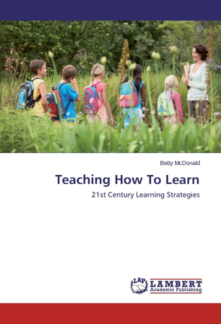 Teaching How To Learn: 21st Century Learning Strategies