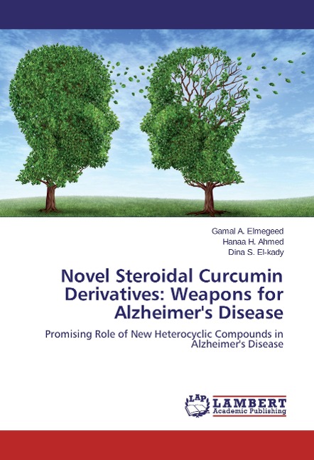 Novel Steroidal Curcumin Derivatives: Weapons for Alzheimers Disease: Promising Role of New Heterocyclic Compounds in Alzheimers Disease