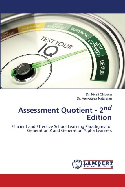 Assessment Quotient - 2nd Edition: Efficient and Effective School Learning Paradigms for Generation Z and Generation Alpha Learners