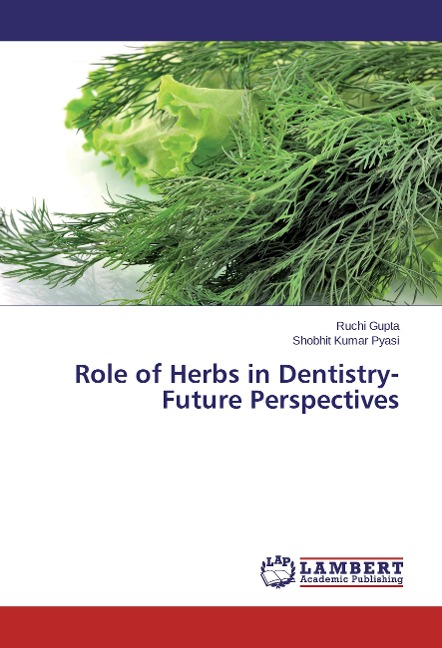 Role of Herbs in Dentistry-Future Perspectives