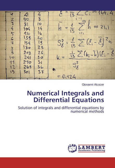 Numerical Integrals and Differential Equations: Solution of integrals and differential equations by numerical methods
