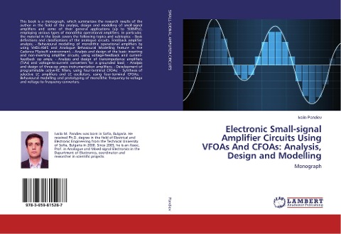 Electronic Small-signal Amplifier Circuits Using VFOAs And CFOAs: Analysis, Design and Modelling: Monograph