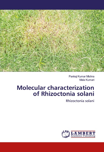 Molecular characterization of Rhizoctonia solani: Rhizoctonia solani