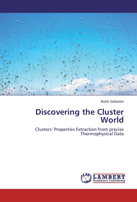 Discovering the Cluster World: Clusters Properties Extraction from precise Thermophysical Data