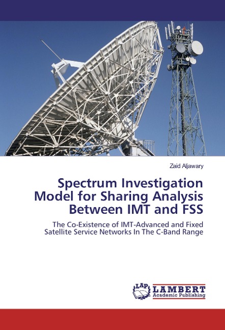 Spectrum Investigation Model for Sharing Analysis Between IMT and FSS: The Co-Existence of IMT-Advanced and Fixed Satellite Service Networks In The C-Band Range