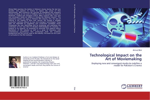 Technological Impact on the Art of Moviemaking: Deploying new and convergent media to redefine a model for Pakistans Cinema