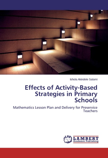 Effects of Activity-Based Strategies in Primary Schools: Mathematics Lesson Plan and Delivery for Preservice Teachers