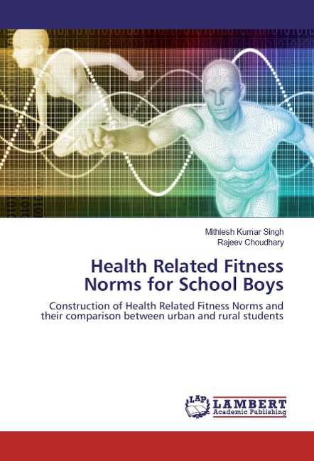 Health Related Fitness Norms for School Boys: Construction of Health Related Fitness Norms and their comparison between urban and rural students