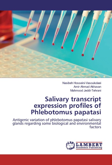Salivary transcript expression profiles of Phlebotomus papatasi: Antigenic variation of phlebotomus papatasi salivary glands regarding some biological and environmental factors