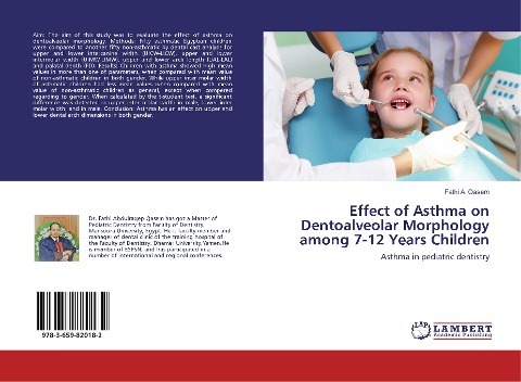 Effect of Asthma on Dentoalveolar Morphology among 7-12 Years Children: Asthma in pediatric dentistry