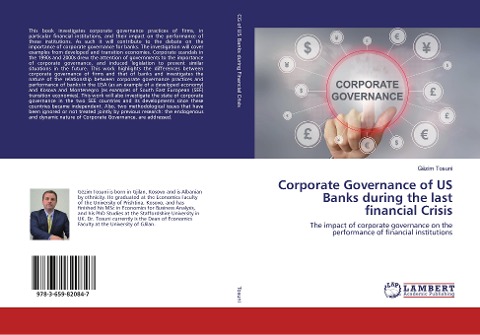 Corporate Governance of US Banks during the last financial Crisis: The impact of corporate governance on the performance of financial institutions