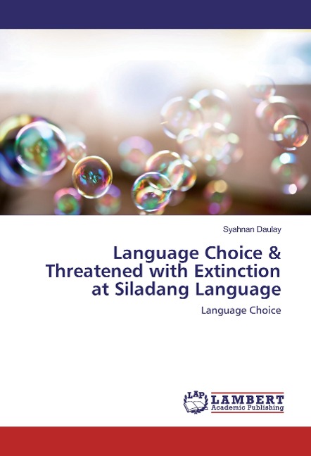 Language Choice & Threatened with Extinction at Siladang Language: Language Choice