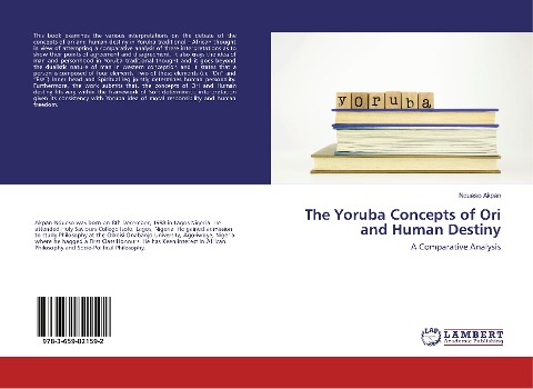 The Yoruba Concepts of Ori and Human Destiny: A Comparative Analysis
