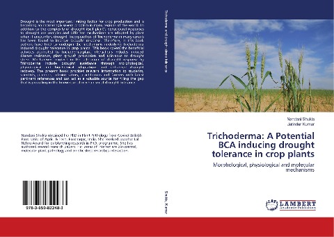 Trichoderma: A Potential BCA inducing drought tolerance in crop plants: Morphological, physiological and molecular mechanisms