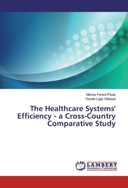 The Healthcare Systems Efficiency - a Cross-Country Comparative Study