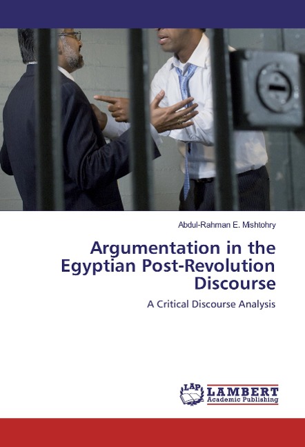 Argumentation in the Egyptian Post-Revolution Discourse: A Critical Discourse Analysis