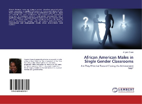 African American Males in Single Gender Classrooms: Are They Effective Toward Closing the Achievement Gap?