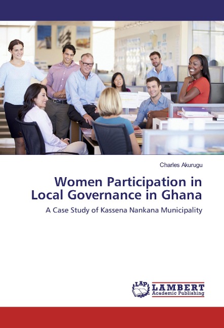 Women Participation in Local Governance in Ghana: A Case Study of Kassena Nankana Municipality