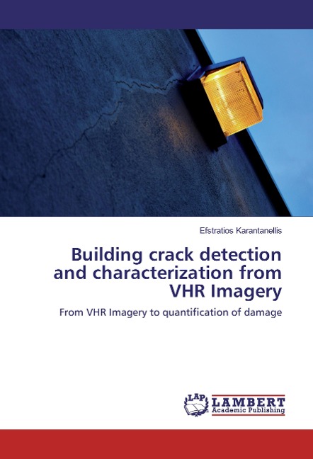 Building crack detection and characterization from VHR Imagery: From VHR Imagery to quantification of damage