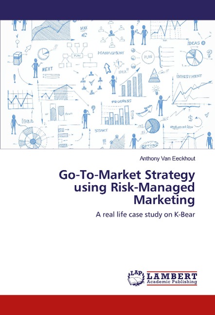 Go-To-Market Strategy using Risk-Managed Marketing: A real life case study on K-Bear