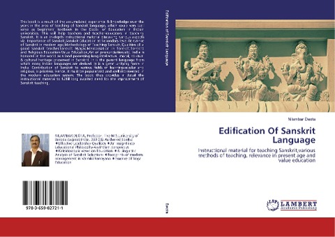 Edification Of Sanskrit Language: Instructional material for teaching Sanskrit,various methods of teaching, relevance in present age and value education