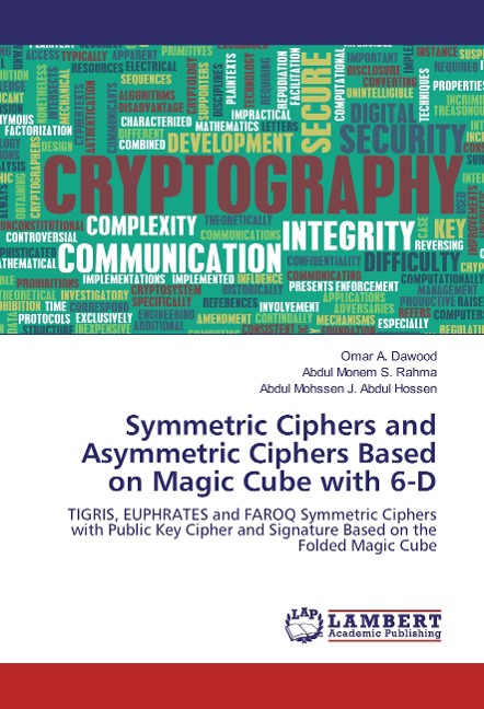 Symmetric Ciphers and Asymmetric Ciphers Based on Magic Cube with 6-D: TIGRIS, EUPHRATES and FAROQ Symmetric Ciphers with Public Key Cipher and Signature Based on the Folded Magic Cube