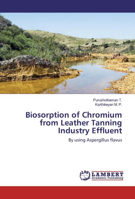 Biosorption of Chromium from Leather Tanning Industry Effluent: By using Aspergillus flavus