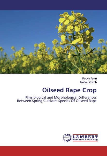 Oilseed Rape Crop: Physiological and Morphological Differences Between Spring Cultivars Species Of Oilseed Rape