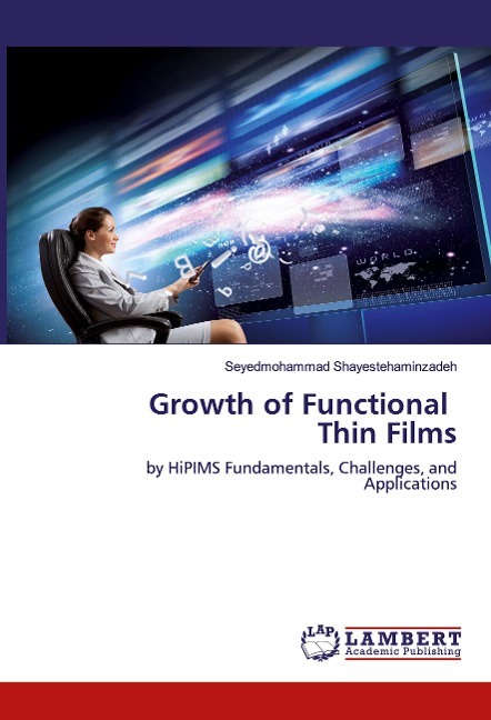 Growth of Functional Thin Films: by HiPIMS Fundamentals, Challenges, and Applications