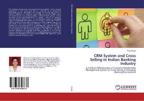 CRM System and Cross Selling in Indian Banking Industry: A Study on Effectiveness of Customer Relationship Management System for Cross Selling in Changing Banking Environment